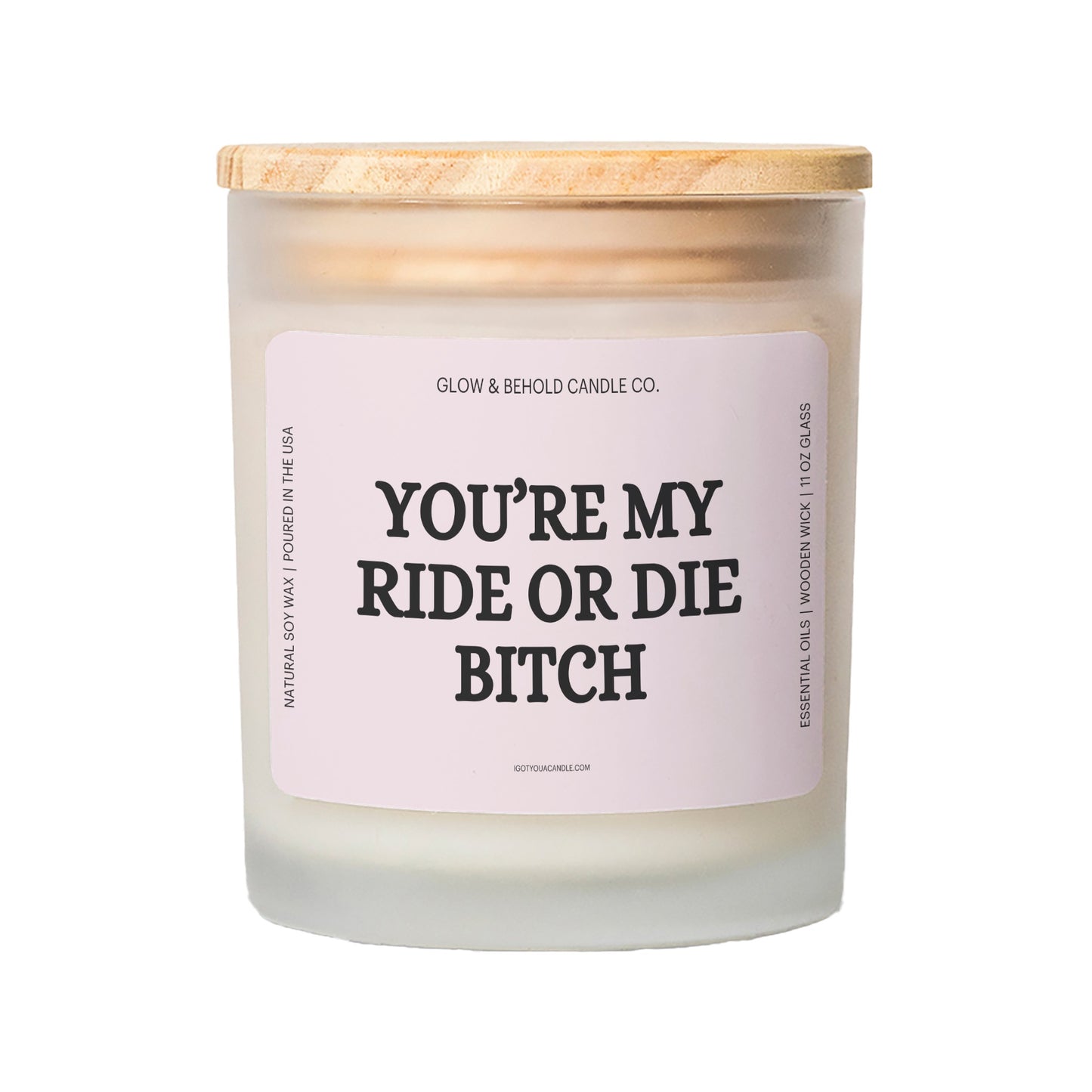 You're My Ride or Die Bitch Glass Candle