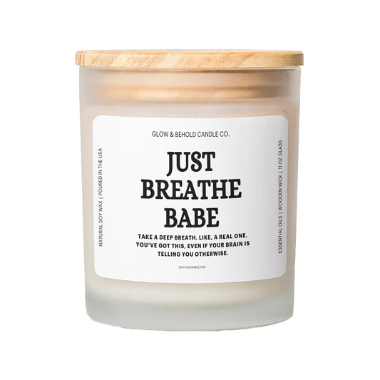 Just Breathe Babe Glass Candle