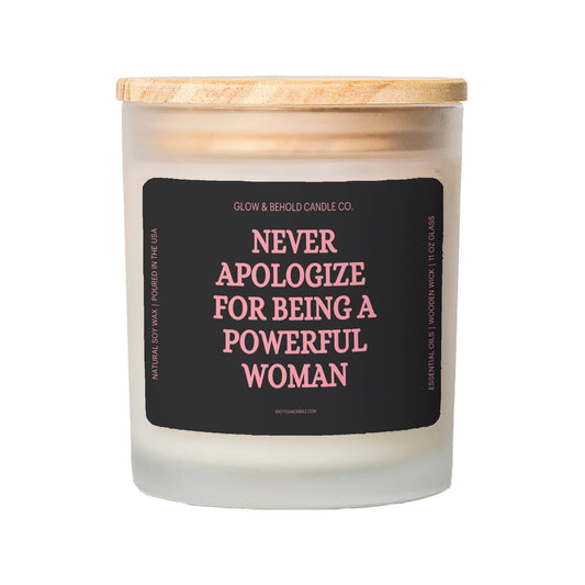 Never Apologize For Being A Powerful Woman Glass Candle