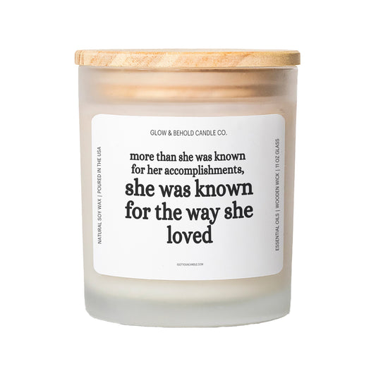 More Than She Was Known For Her Accomplishments, She Was Known For The Way She Loved Glass Candle