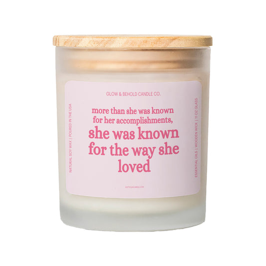 More Than She Was Known For Her Accomplishments, She Was Known For The Way She Loved Glass Candle