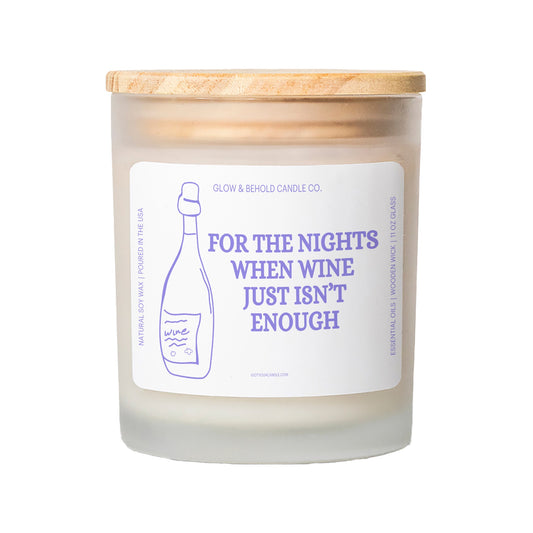 For The Nights When Wine Just Isn't Enough Glass Candle