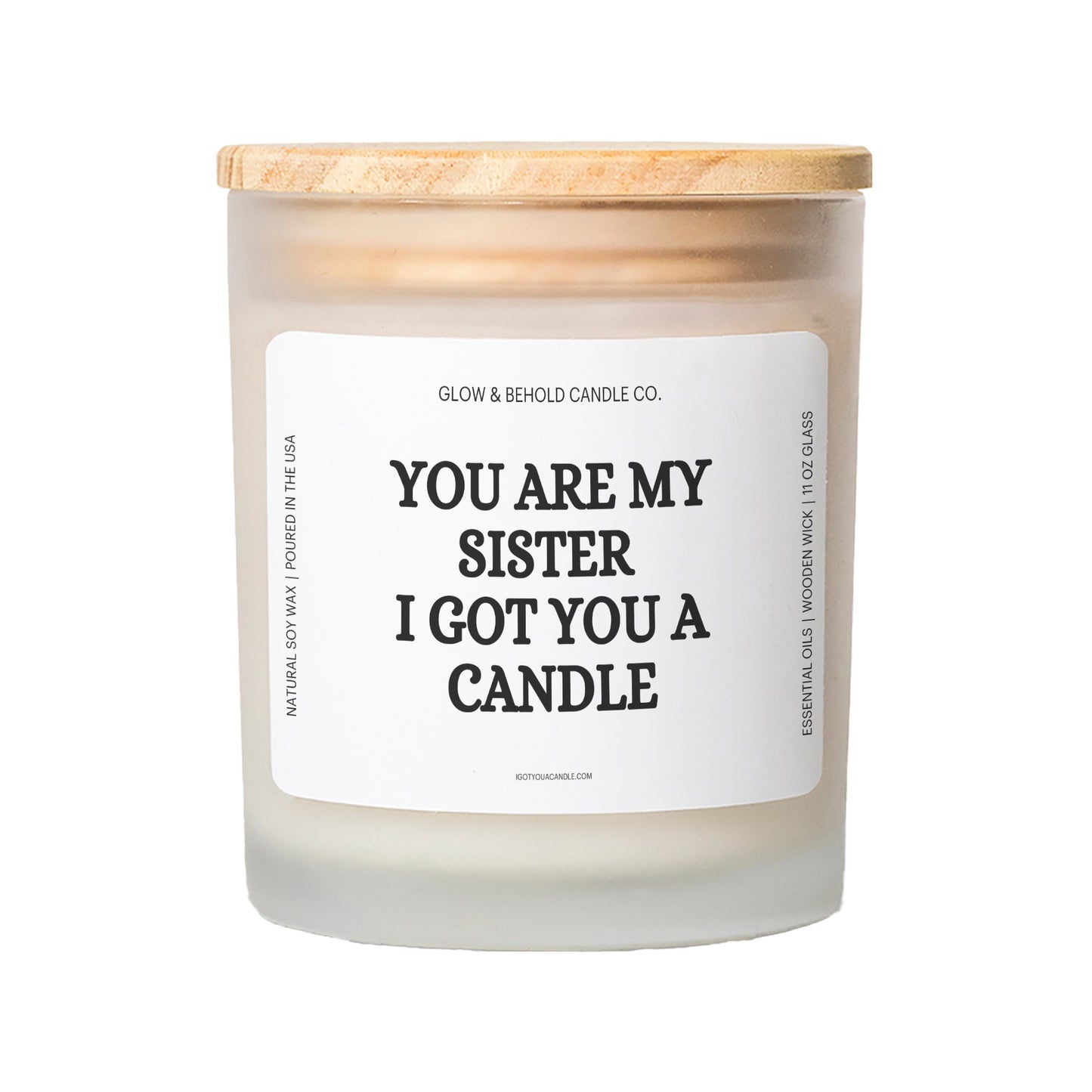 You Are My Sister - I Got You A Candle Glass Candle