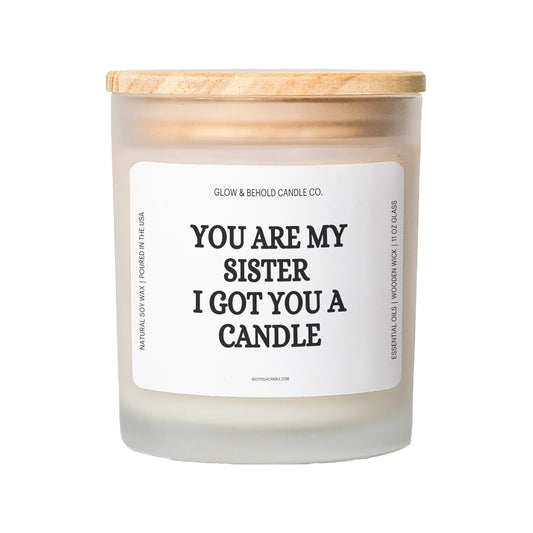 You Are My Sister - I Got You A Candle Glass Candle