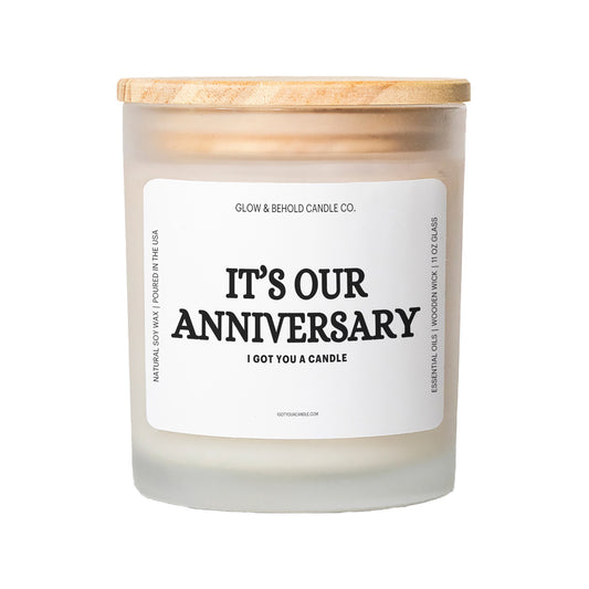 It's Our Anniversary - I Got You A Candle Glass Candle