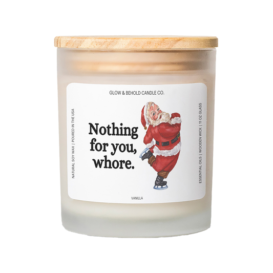 Nothing for You Whore Glass Candle