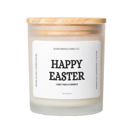 Happy Easter - I Got You A Candle Glass Candle