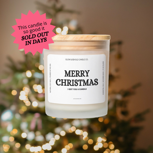 Merry Christmas - I Got You A Candle Glass Candle