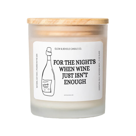 For The Nights When Wine Just Isn't Enough Glass Candle