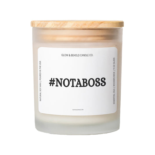 Not A Boss Soy Glass Candle