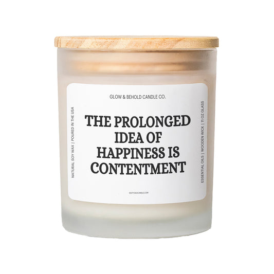 The Prolonged Idea of Happiness is Contentment Glass Candle